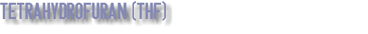 TETRAHYDROFURAN (THF)