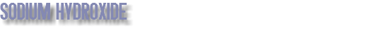 SODIUM HYDROXIDE