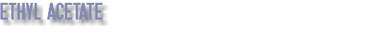 ETHYL ACETATE