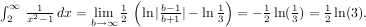 int_2^infty f(x) dx = lim(b to infty) (1/2)(ln|(b-1)/(b+1)| - ln(1/3)) = -ln(1/3) = ln(3).