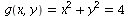 `and`(g(x, y) = `+`(`*`(`^`(x, 2)), `*`(`^`(y, 2))), `+`(`*`(`^`(x, 2)), `*`(`^`(y, 2))) = 4)