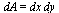 dA = `*`(dx, `*`(dy))