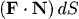 (F.N)dS