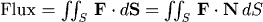 flux = int int_S F . dS