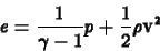 \begin{displaymath}
e = \frac{1}{\gamma-1}p + \frac12 \rho \mathbf{v}^2
\end{displaymath}