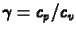 $\gamma=c_p/c_v$