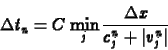 \begin{displaymath}
\Delta t_n = C \min_j \frac{\Delta x}{c_j^n+\vert v_j^n\vert}
\end{displaymath}