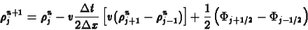 \begin{displaymath}
\rho^{n+1}_j=\rho^n_j-v\frac{\Delta t}{2\Delta x}
\left[v ...
...j-1})\right]
+{1\over2}\left(\Phi_{j+1/2}-\Phi_{j-1/2}\right)
\end{displaymath}