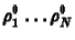$\rho^0_1\ldots\rho^0_N$