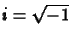 $i=\sqrt{-1}$