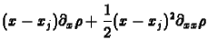 $\displaystyle (x-x_j)\partial_x\rho
+ \frac12(x-x_j)^2\partial_{xx}\rho$