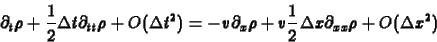 \begin{displaymath}
\partial_t \rho + \frac12 \Delta t \partial_{tt} \rho + O(\...
...x\rho + v \frac12 \Delta x \partial_{xx}\rho
+ O(\Delta x^2)
\end{displaymath}