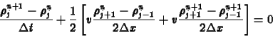 \begin{displaymath}
\frac{\rho_j^{n+1}-\rho_j^n}{\Delta t}+
\frac12\left[v\fr...
...\frac{\rho^{n+1}_{j+1}-\rho^{n+1}_{j-1}}{2\Delta x}
\right]=0
\end{displaymath}