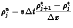 $\displaystyle \rho_j^n-v\Delta t \frac{\rho_{j+1}^*-\rho_j^*}{\Delta x}$