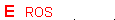E ROS