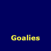 Goalies